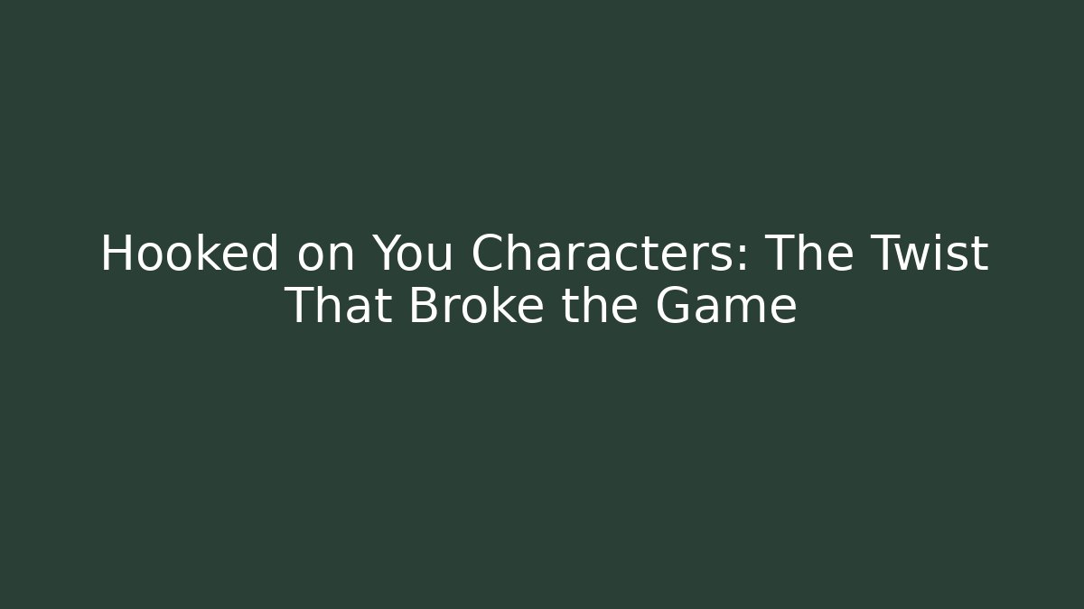 Hooked on You Characters: The Twist That Broke the Game - Felix Cat Insurance