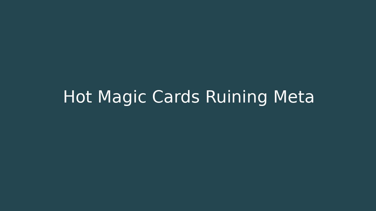 Hot Magic Cards Ruining Meta - Felix Cat Insurance