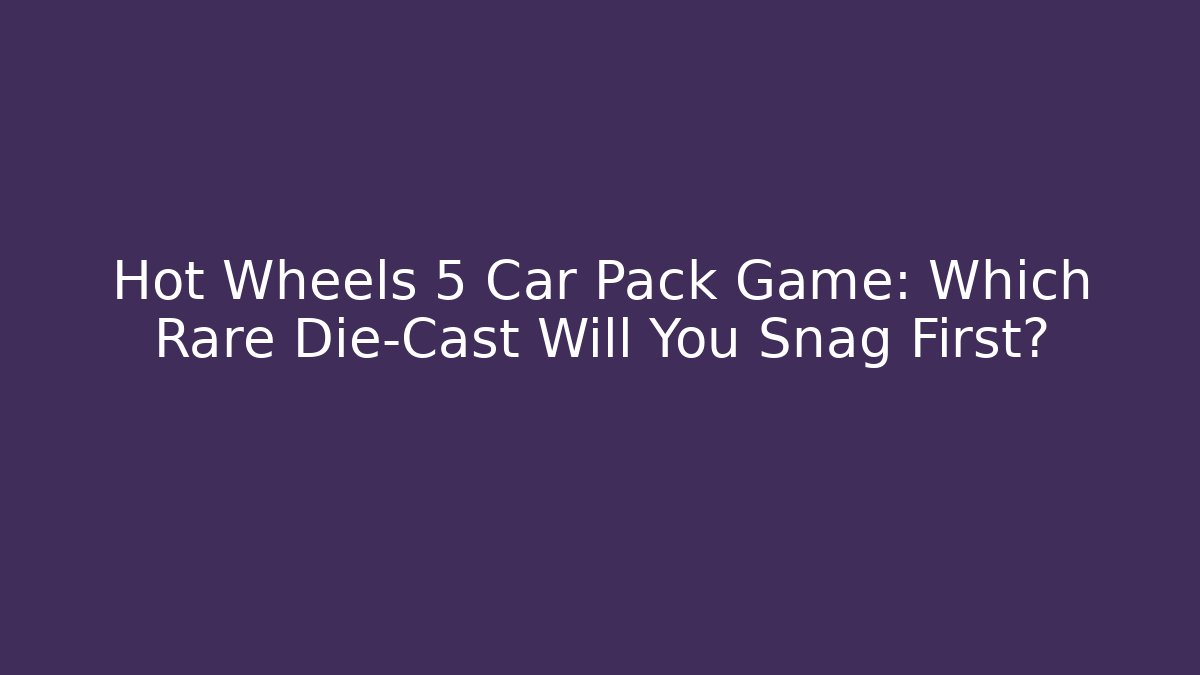Hot Wheels 5 Car Pack Game: Which Rare Die-Cast Will You Snag First?