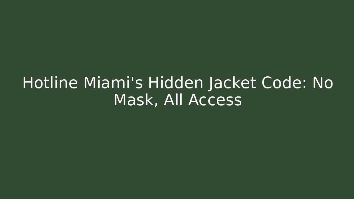 Hotline Miami's Hidden Jacket Code: No Mask, All Access