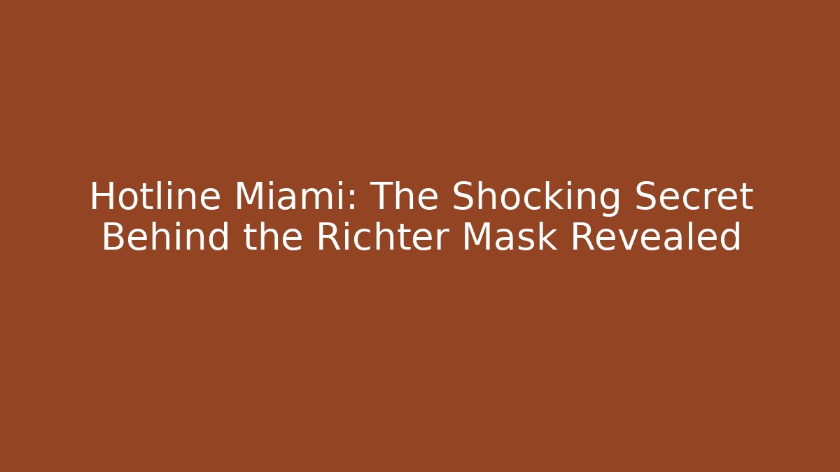 Hotline Miami: The Shocking Secret Behind the Richter Mask Revealed