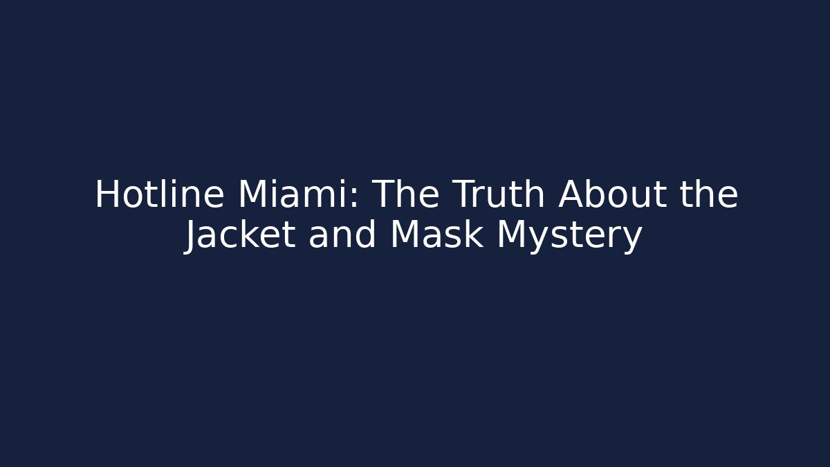 Hotline Miami: The Truth About the Jacket and Mask Mystery