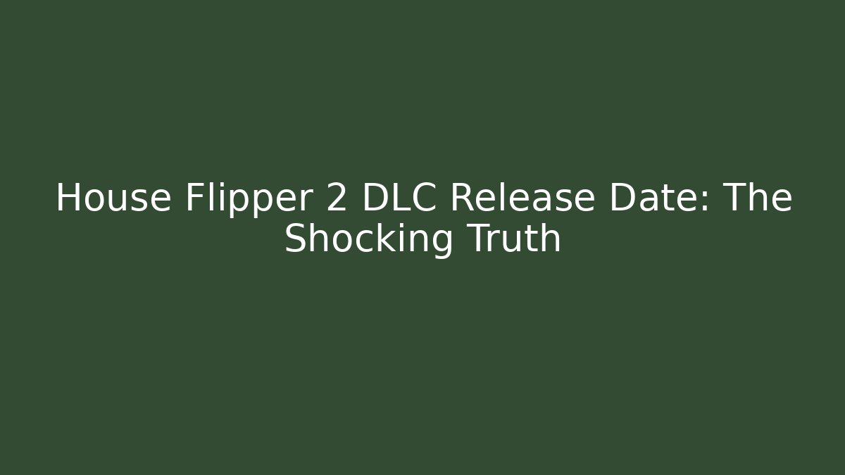 House Flipper 2 DLC Release Date: The Shocking Truth - Felix Cat Insurance