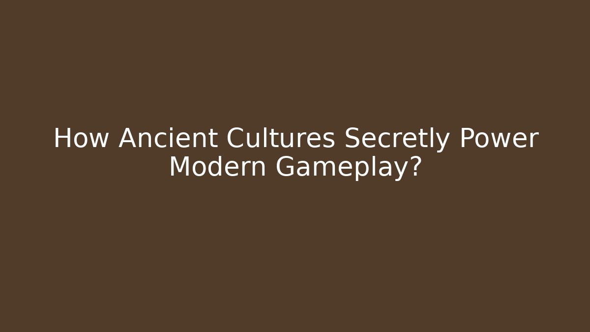 How Ancient Cultures Secretly Power Modern Gameplay?