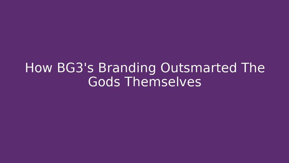 How BG3's Branding Outsmarted The Gods Themselves