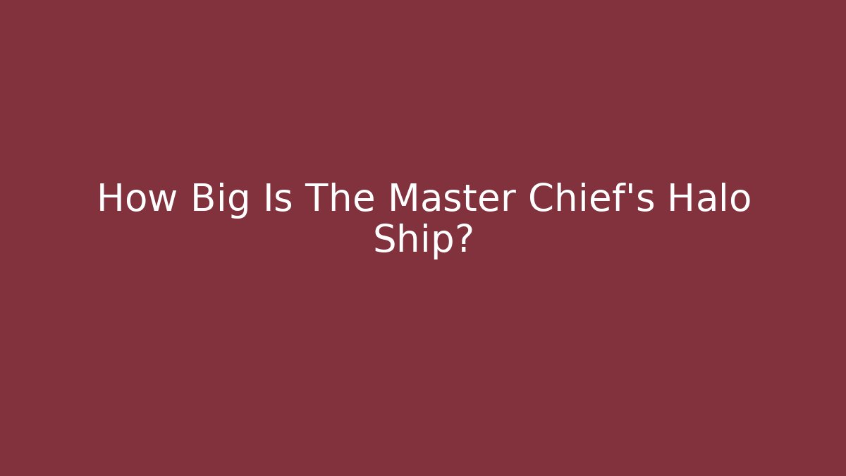 How Big Is The Master Chief's Halo Ship? - Felix Cat Insurance