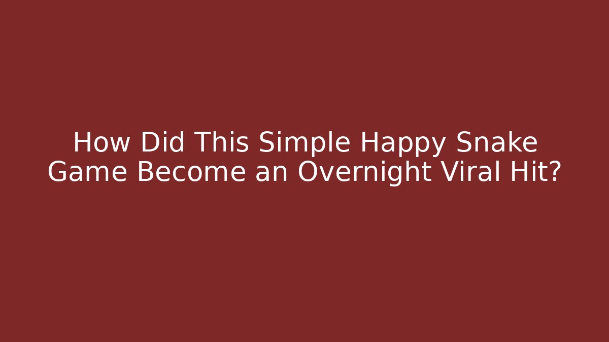 How Did This Simple Happy Snake Game Become an Overnight Viral Hit?