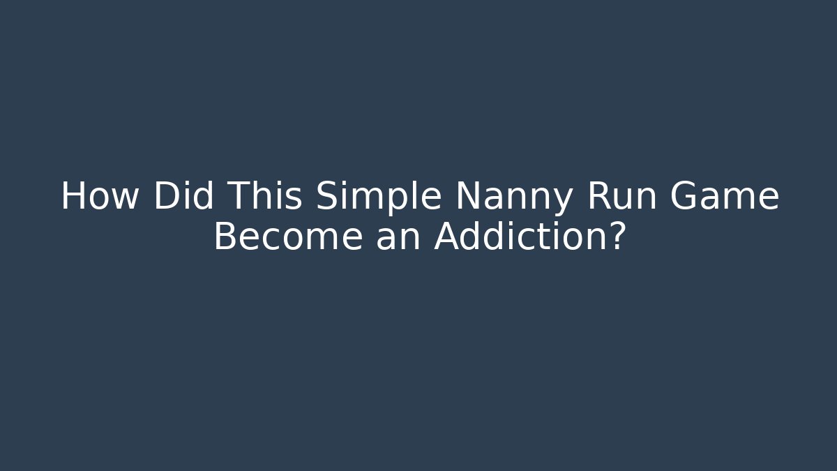 How Did This Simple Nanny Run Game Become an Addiction? - Felix Cat Insurance