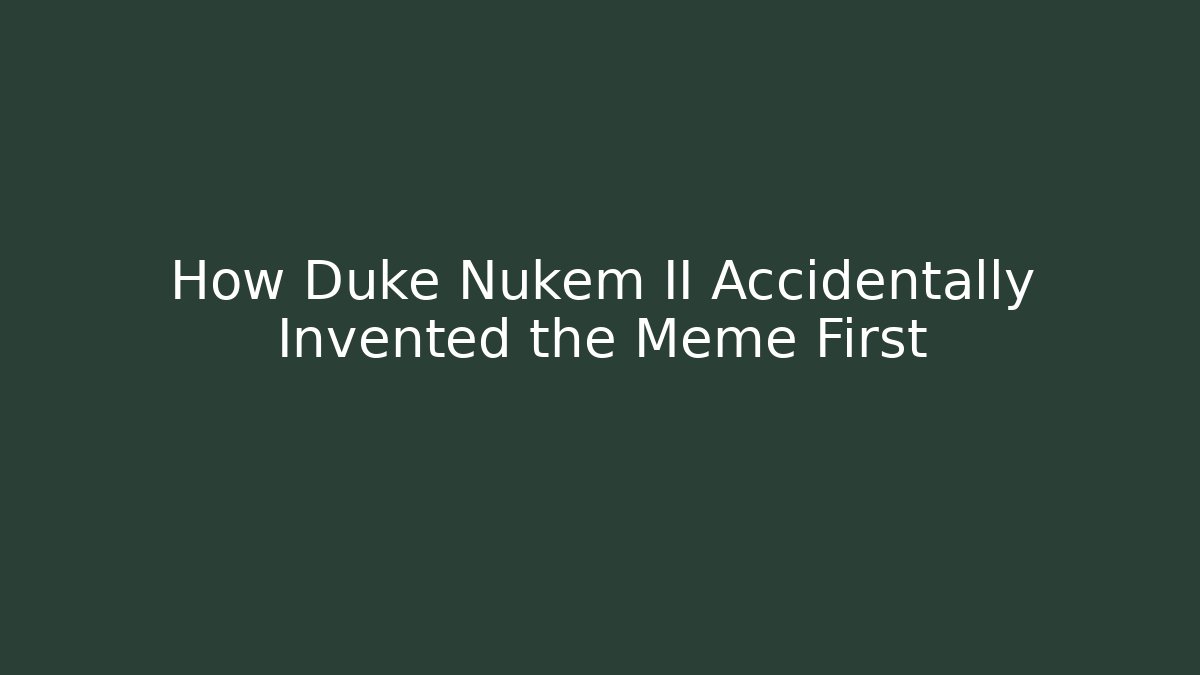 How Duke Nukem II Accidentally Invented the Meme First - Felix Cat Insurance