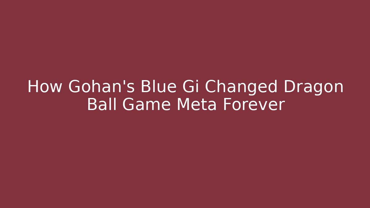 How Gohan's Blue Gi Changed Dragon Ball Game Meta Forever - Felix Cat Insurance