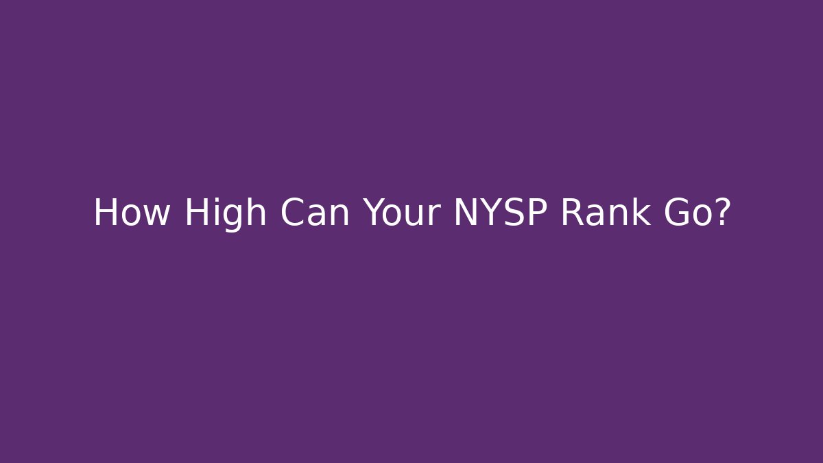 How High Can Your NYSP Rank Go?