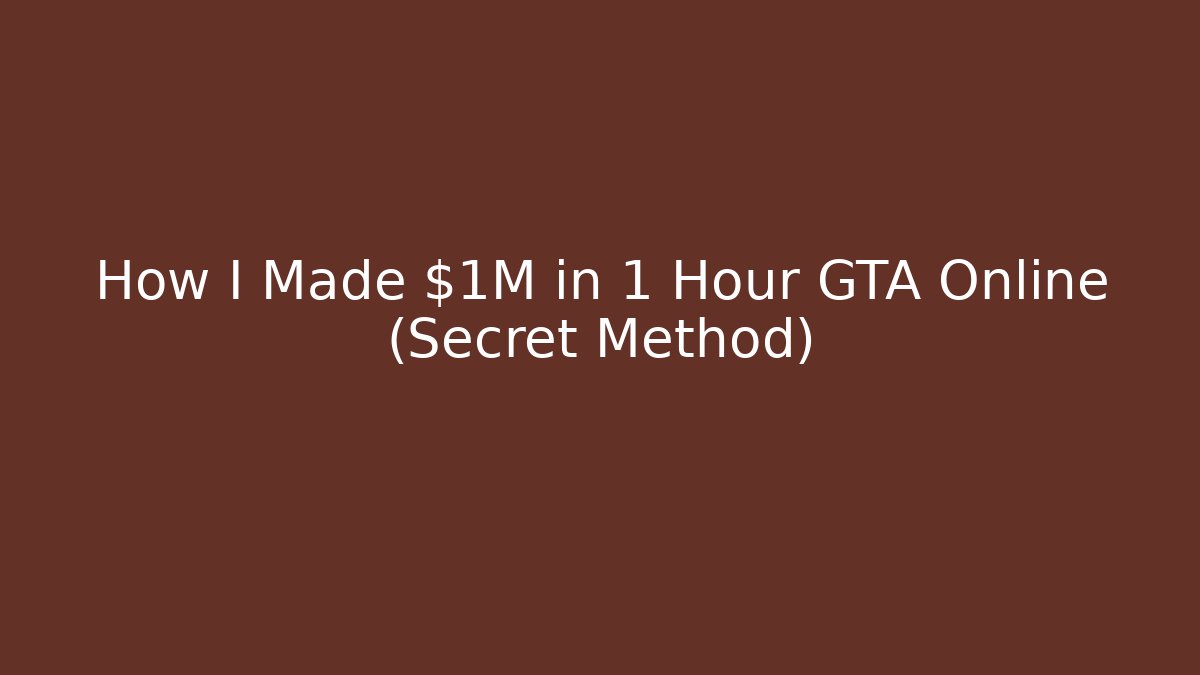 How I Made $1M in 1 Hour GTA Online (Secret Method)