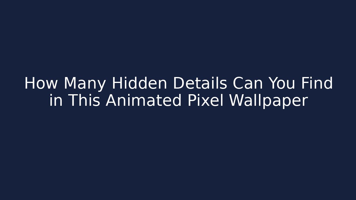 How Many Hidden Details Can You Find in This Animated Pixel Wallpaper