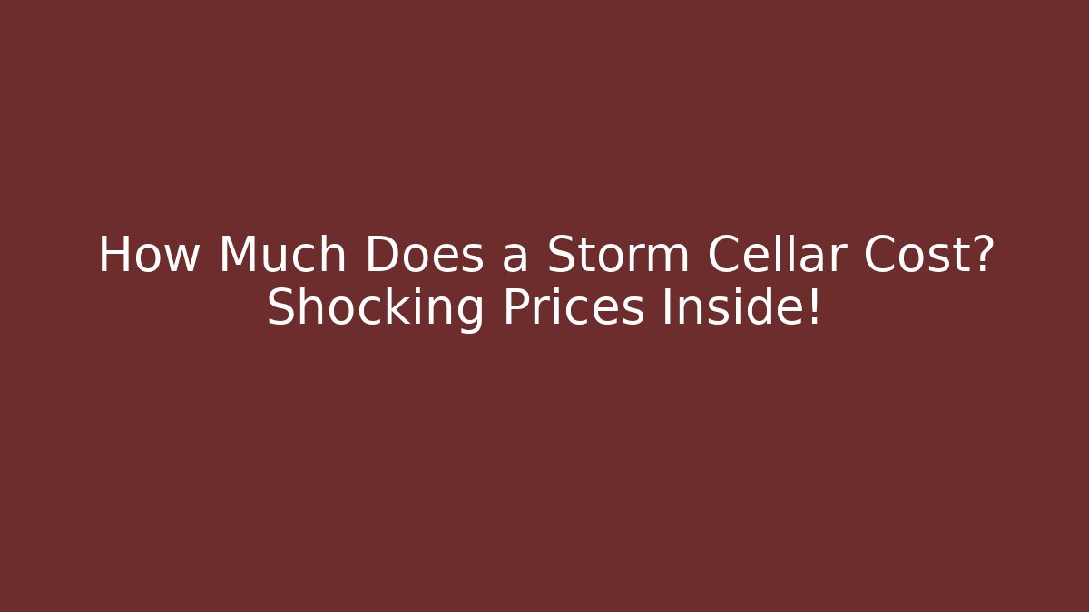 How Much Does a Storm Cellar Cost? Shocking Prices Inside!