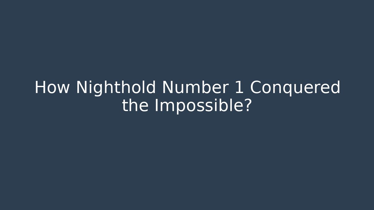 How Nighthold Number 1 Conquered the Impossible? - Felix Cat Insurance