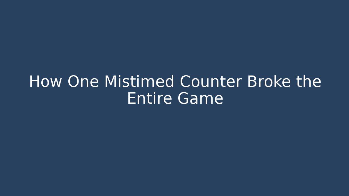 How One Mistimed Counter Broke the Entire Game