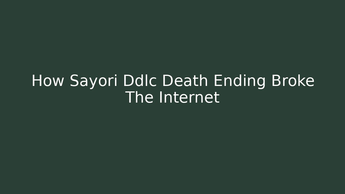 How Sayori Ddlc Death Ending Broke The Internet - Felix Cat Insurance