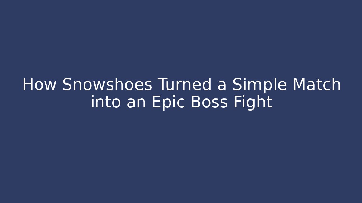 How Snowshoes Turned a Simple Match into an Epic Boss Fight - Felix Cat Insurance