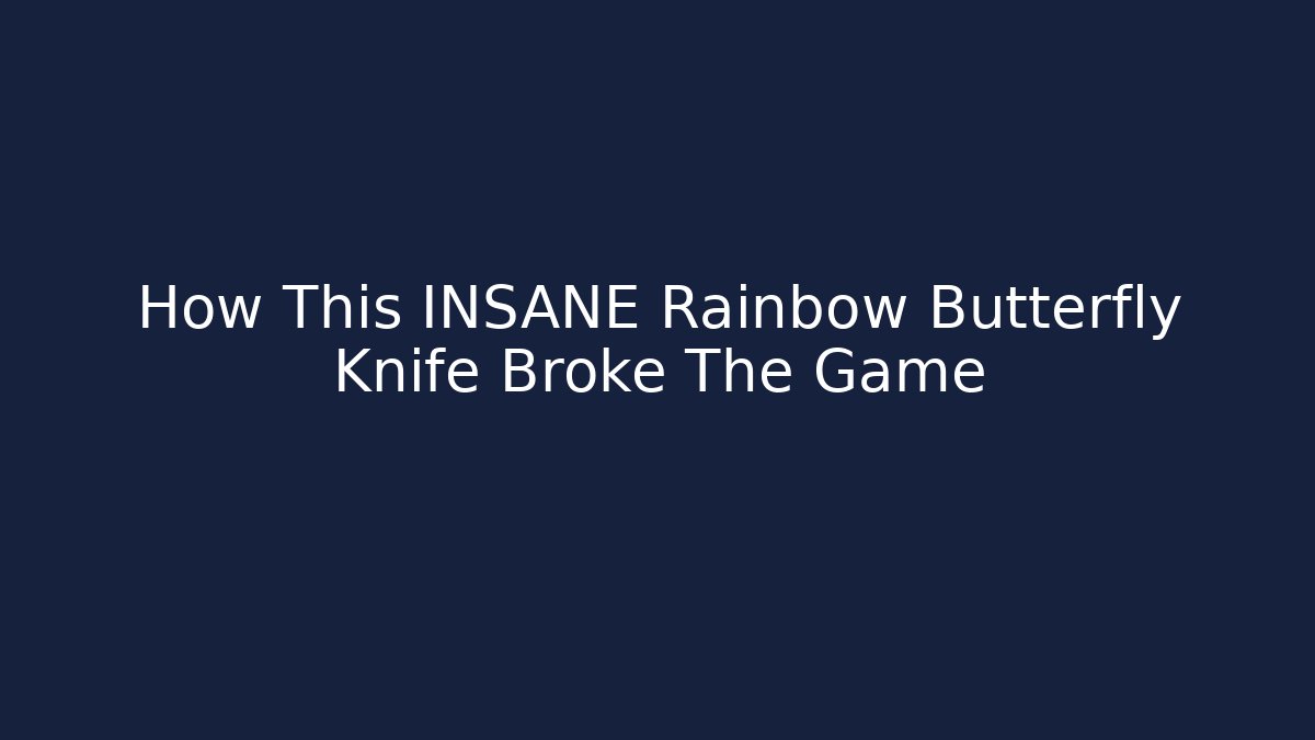 How This INSANE Rainbow Butterfly Knife Broke The Game