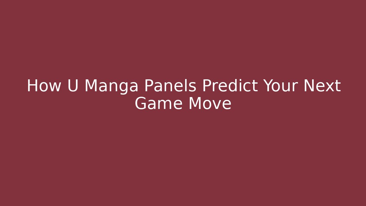 How U Manga Panels Predict Your Next Game Move - Felix Cat Insurance