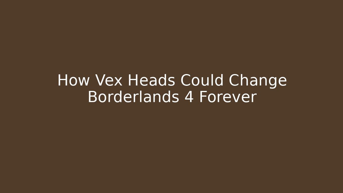 How Vex Heads Could Change Borderlands 4 Forever