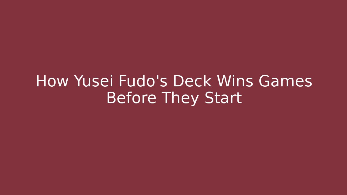 How Yusei Fudo's Deck Wins Games Before They Start