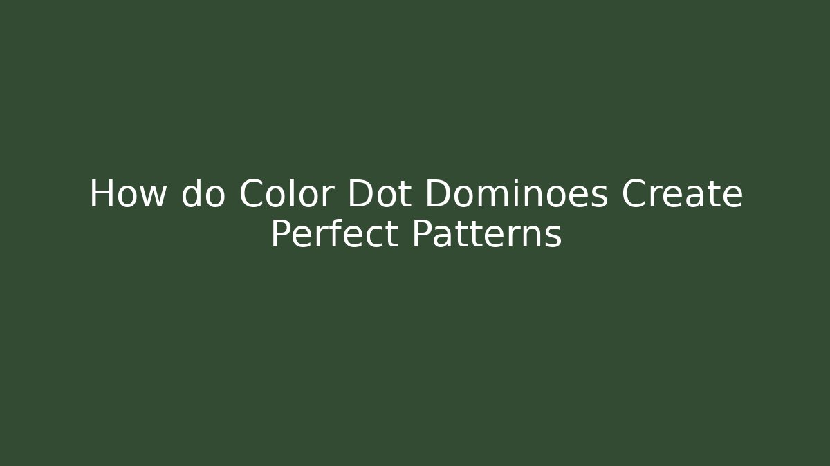 How do Color Dot Dominoes Create Perfect Patterns