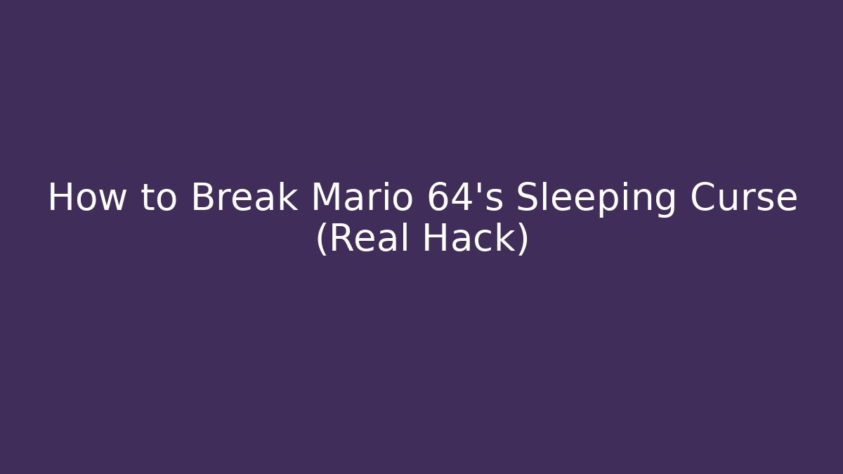 How to Break Mario 64’s Sleeping Curse (Real Hack) - Felix Cat Insurance