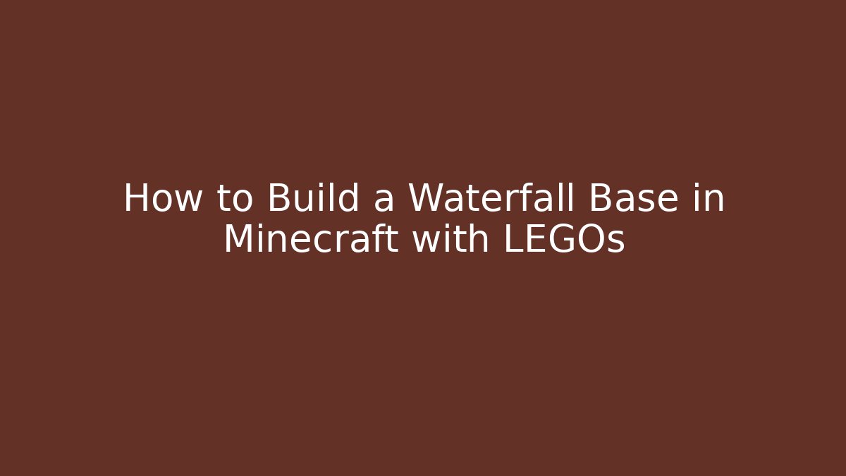 How to Build a Waterfall Base in Minecraft with LEGOs