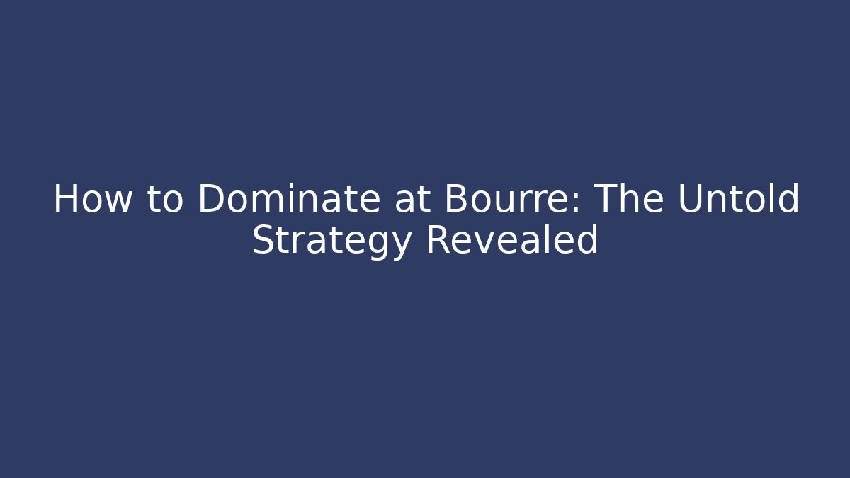 How to Dominate at Bourre: The Untold Strategy Revealed