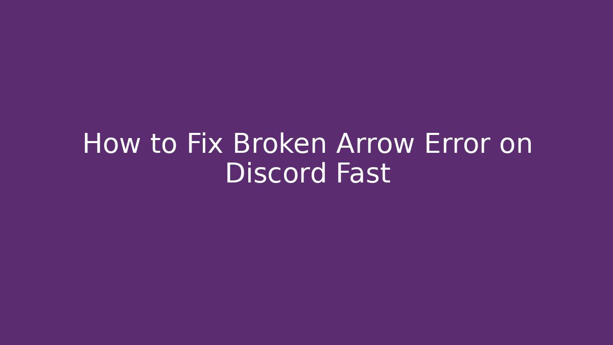 How to Fix Broken Arrow Error on Discord Fast - Felix Cat Insurance