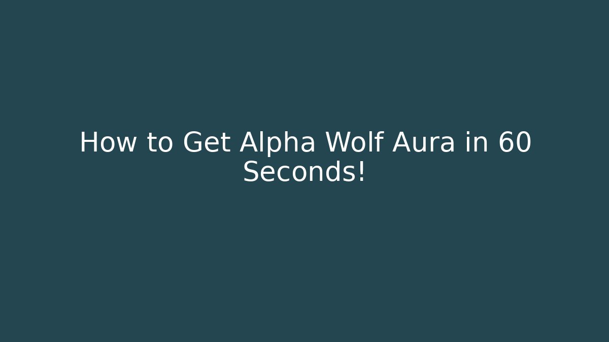 How to Get Alpha Wolf Aura in 60 Seconds! - Felix Cat Insurance