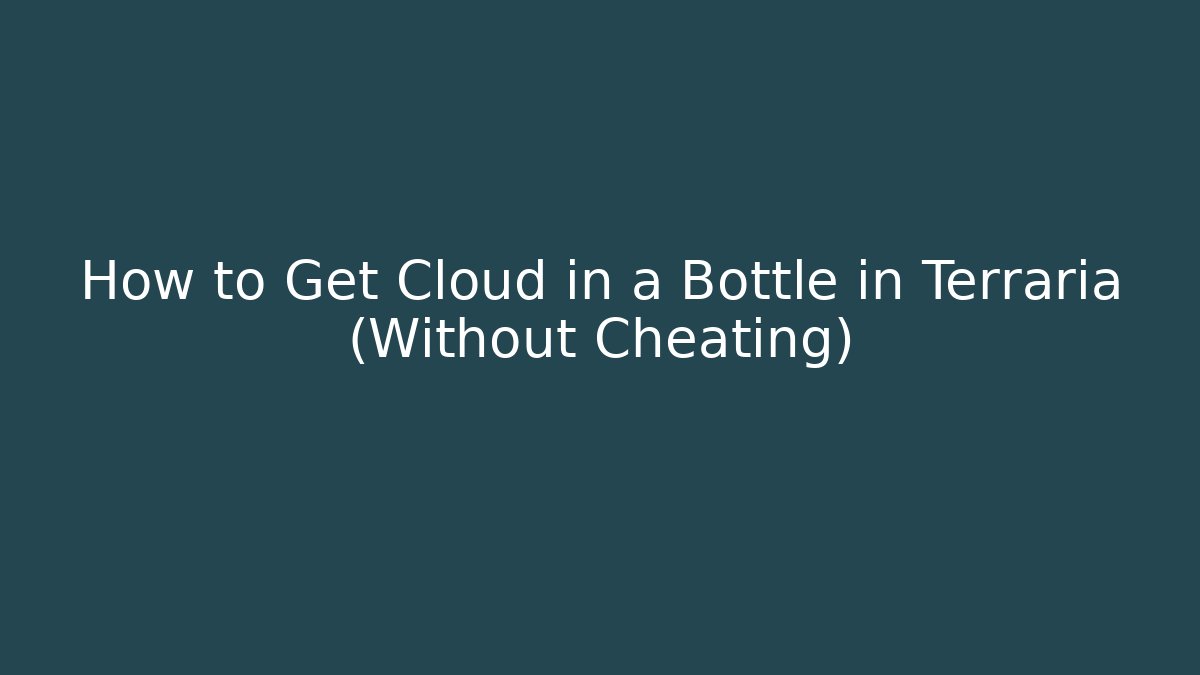 How to Get Cloud in a Bottle in Terraria (Without Cheating)