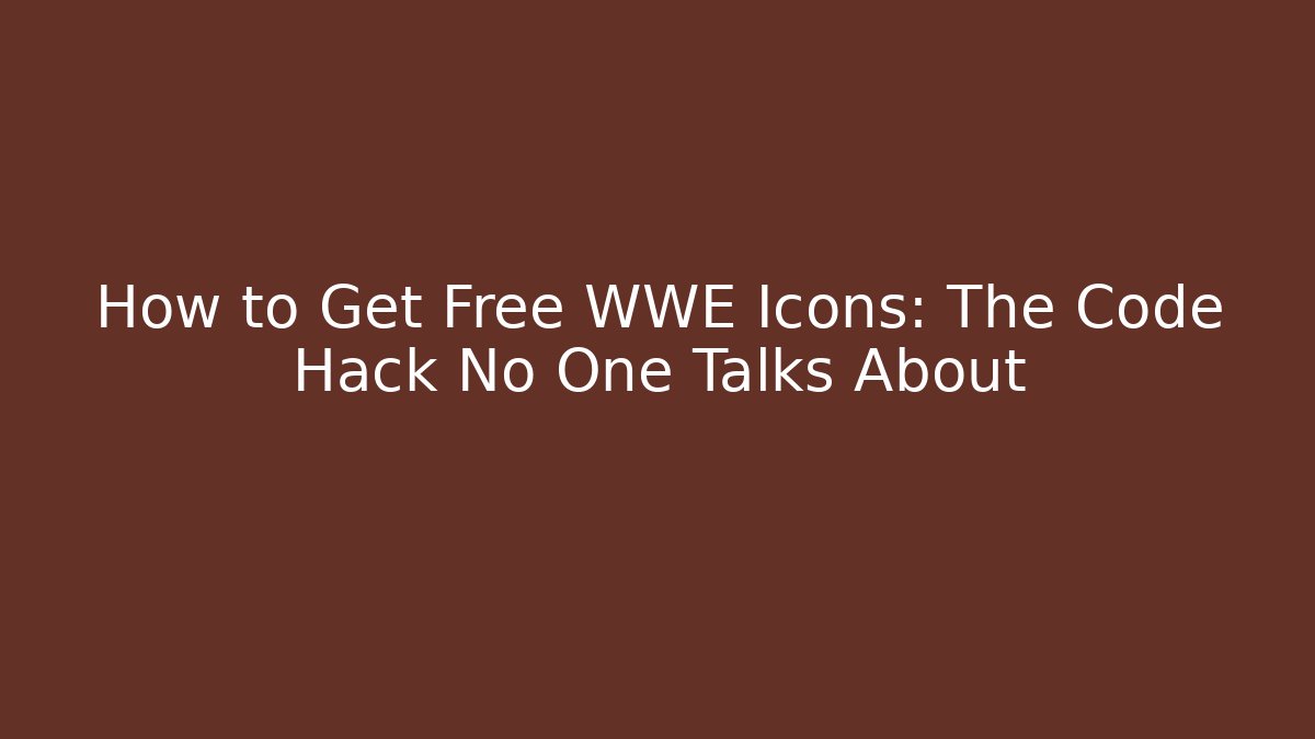 How to Get Free WWE Icons: The Code Hack No One Talks About
