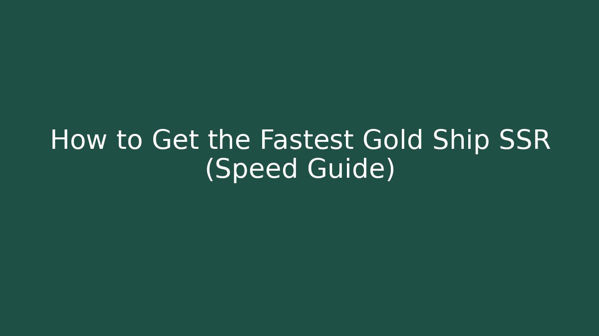 How to Get the Fastest Gold Ship SSR (Speed Guide) - Felix Cat Insurance
