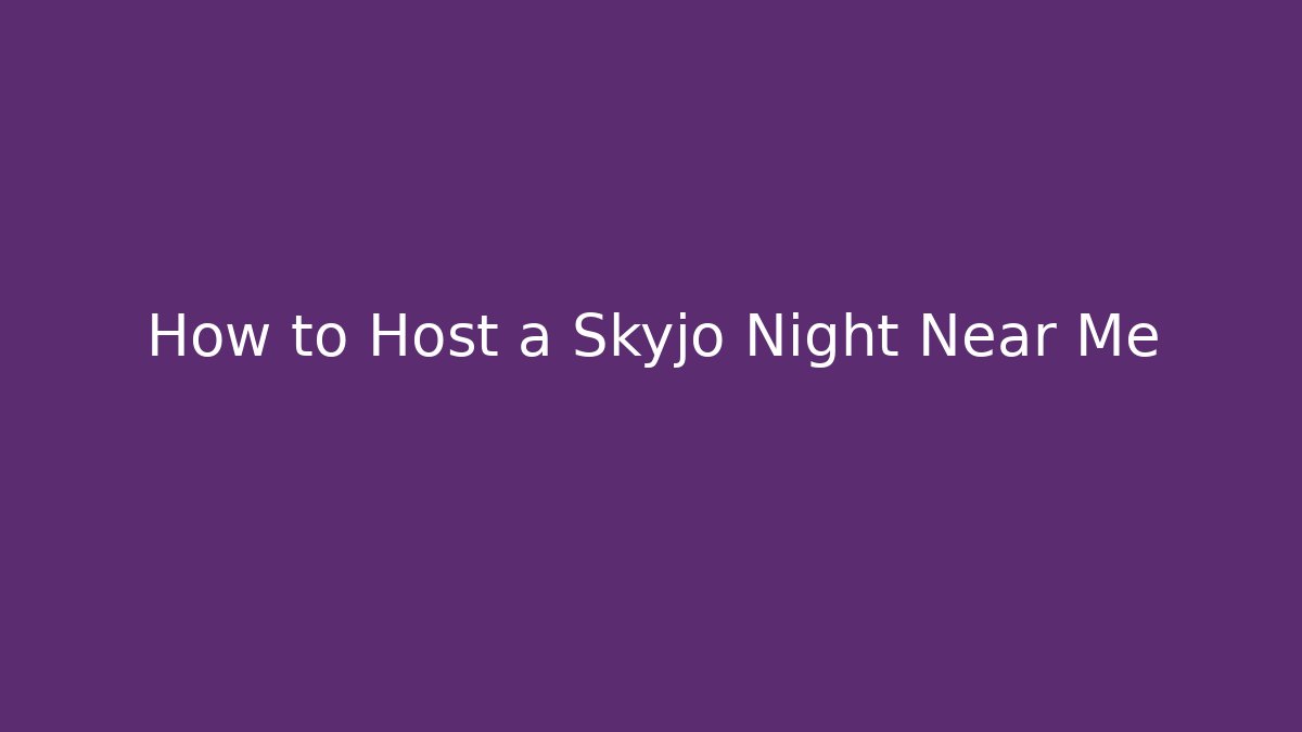 How to Host a Skyjo Night Near Me
