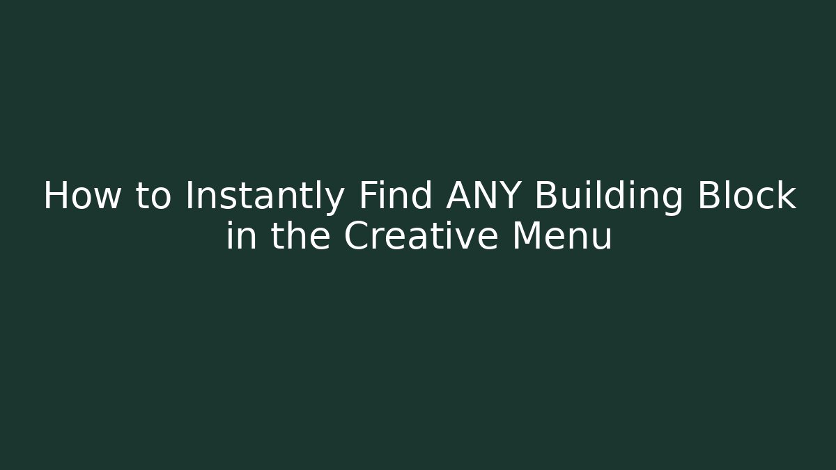 How to Instantly Find ANY Building Block in the Creative Menu