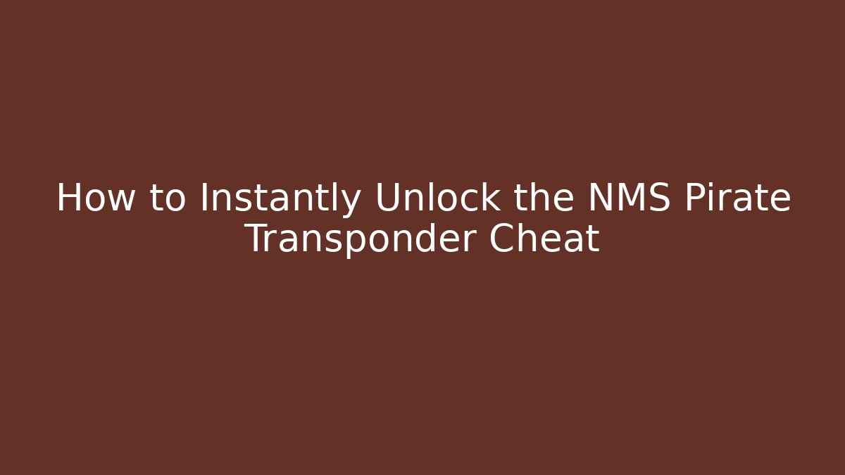 How to Instantly Unlock the NMS Pirate Transponder Cheat - Felix Cat Insurance