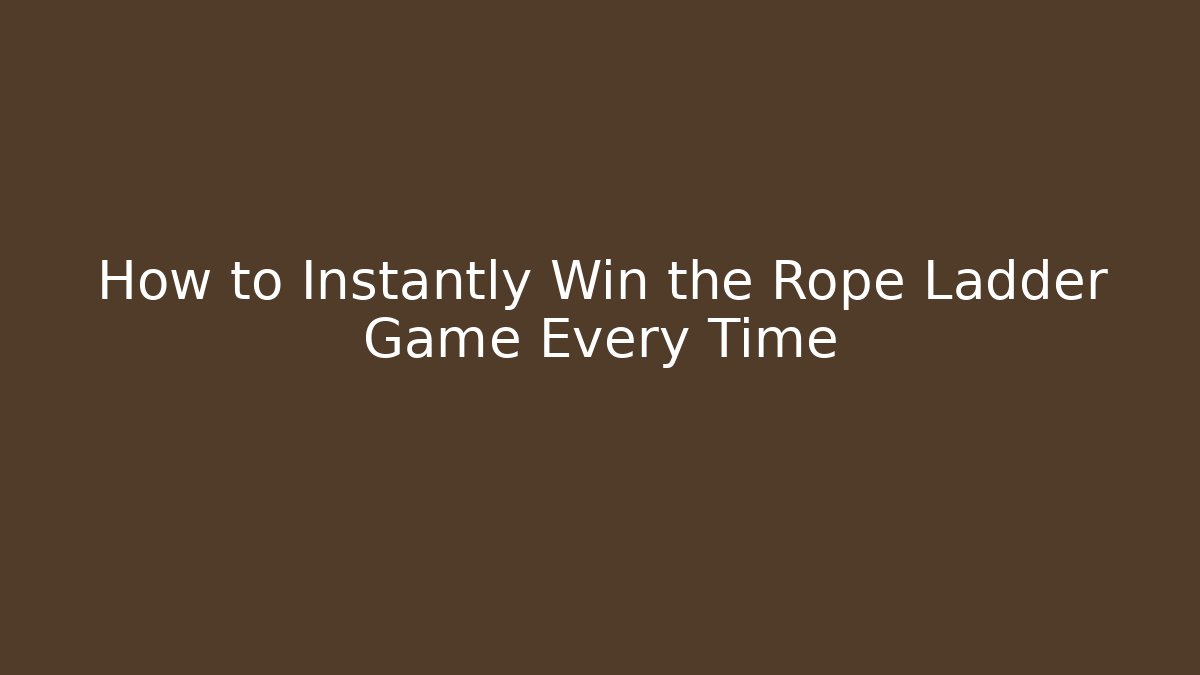 How to Instantly Win the Rope Ladder Game Every Time - Felix Cat Insurance