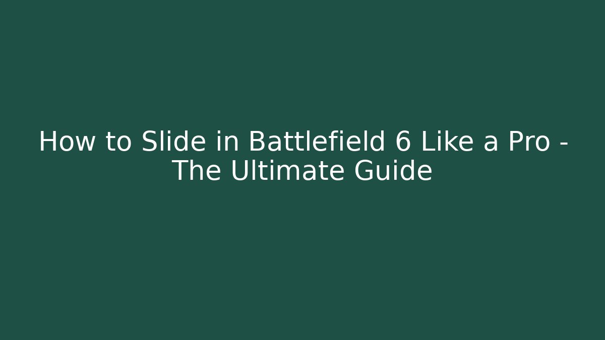 How to Slide in Battlefield 6 Like a Pro – The Ultimate Guide