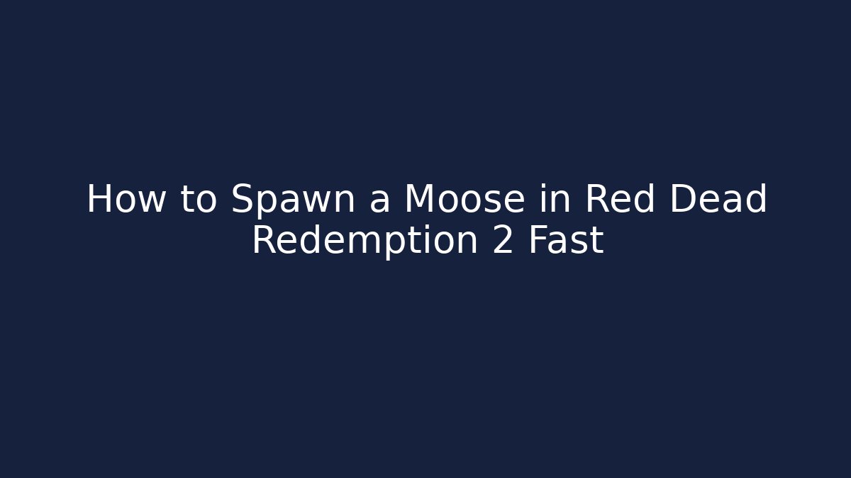How to Spawn a Moose in Red Dead Redemption 2 Fast - Felix Cat Insurance