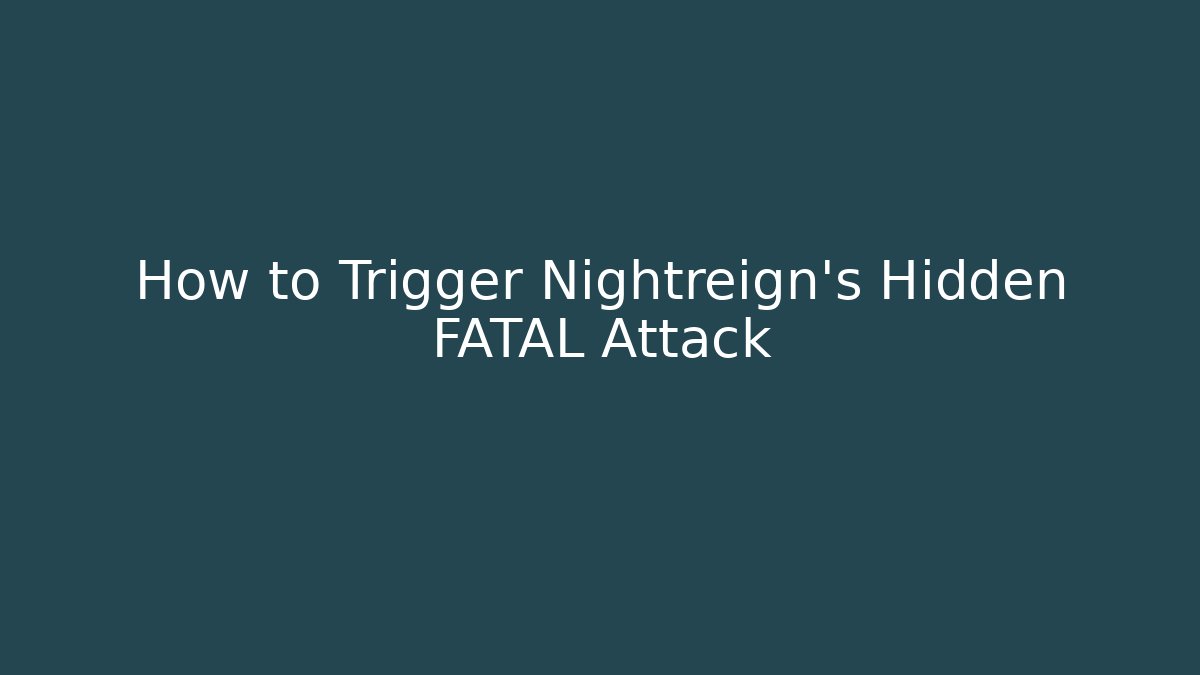 How to Trigger Nightreign's Hidden FATAL Attack