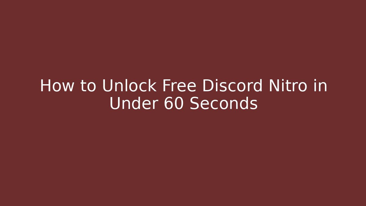 How to Unlock Free Discord Nitro in Under 60 Seconds