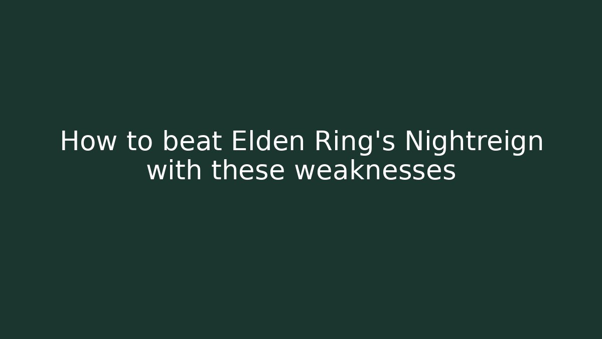 How to beat Elden Ring's Nightreign with these weaknesses - Felix Cat Insurance