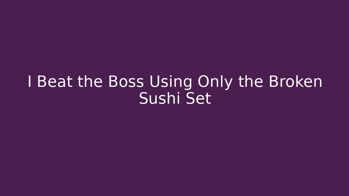 I Beat the Boss Using Only the Broken Sushi Set - Felix Cat Insurance