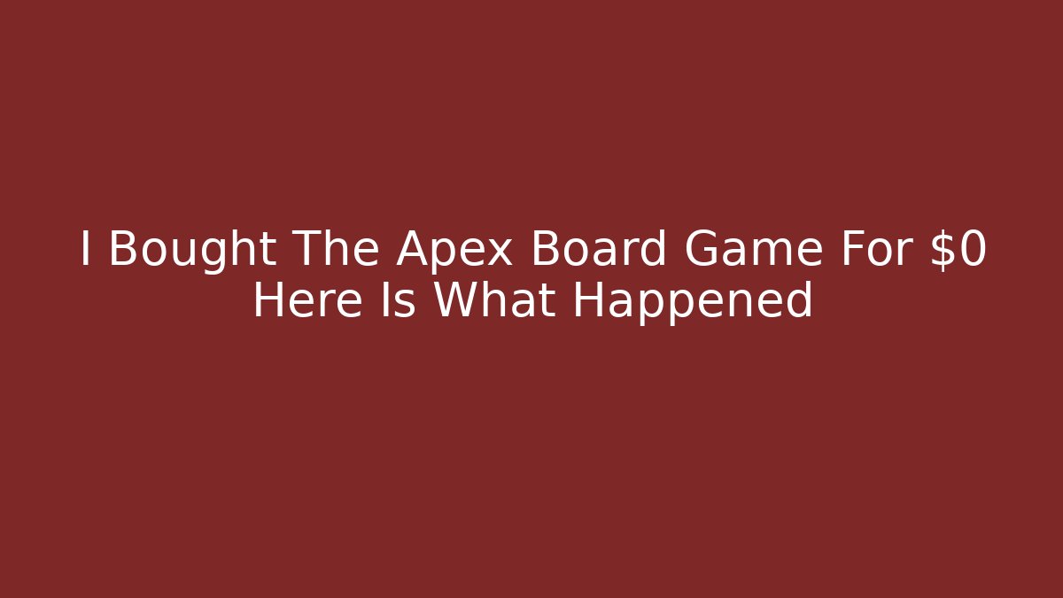I Bought The Apex Board Game For $0 Here Is What Happened