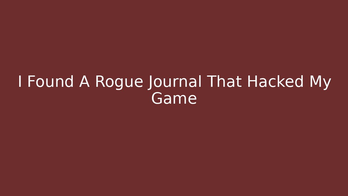 I Found A Rogue Journal That Hacked My Game - Felix Cat Insurance