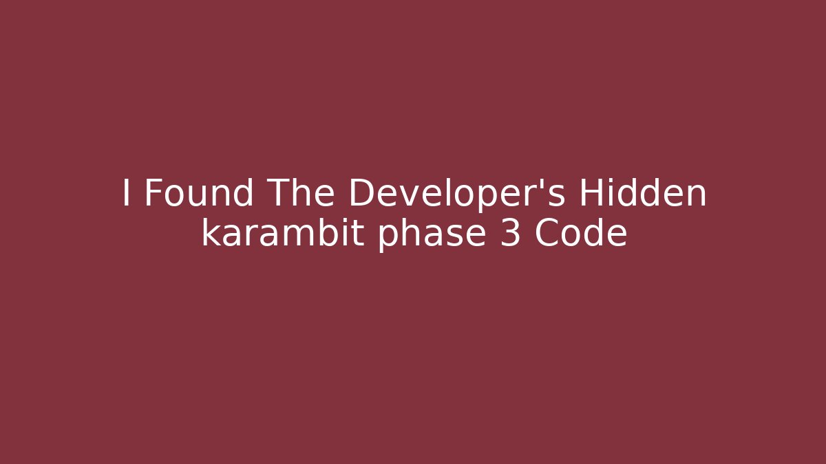 I Found The Developer's Hidden karambit phase 3 Code