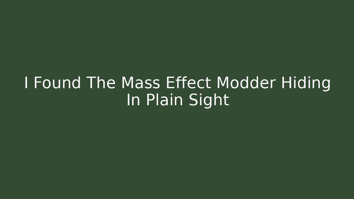 I Found The Mass Effect Modder Hiding In Plain Sight - Felix Cat Insurance