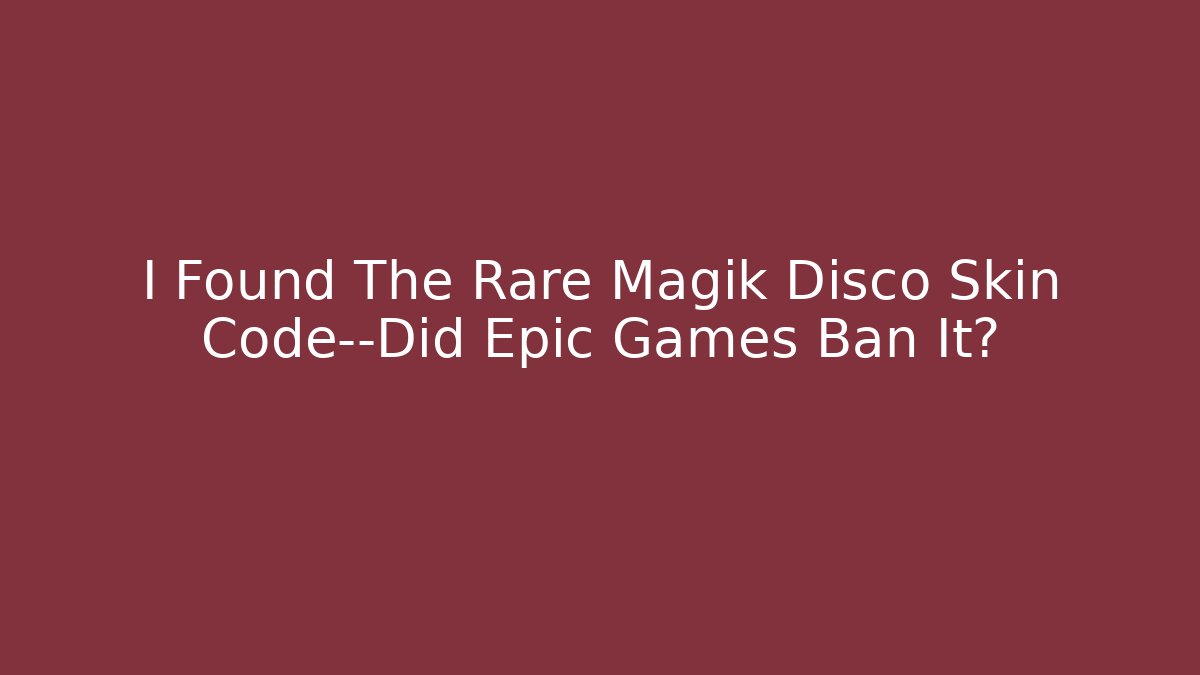 I Found The Rare Magik Disco Skin Code—Did Epic Games Ban It? - Felix Cat Insurance